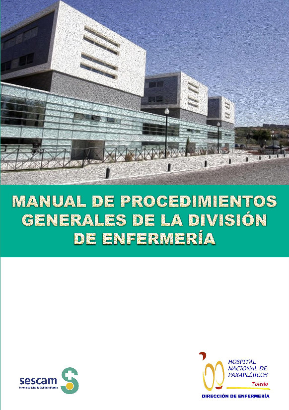 Manual de procedimientos generales de la división de enfermería. Hospital Nacional de Parapléjicos de Toledo